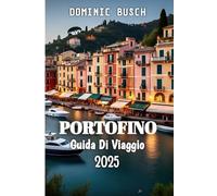 Portofino Guida Di Viaggio 2025