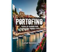 Portofino Guida di viaggio per viaggiatori singoli 2025
