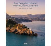 Portofino prima del mito: territorio, società, economia. La Caratata del 1665