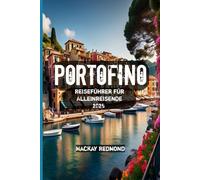 Portofino Reiseführer für Alleinreisende 2025