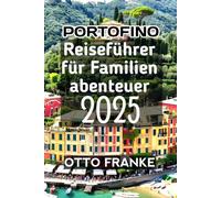 Portofino Reiseführer für Familienabenteuer