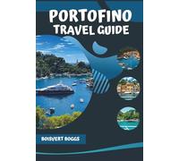 Portofino Travel Guide: A Visitor's Handbook to the Italian Riviera's Coastal Paths and Seaside Villages