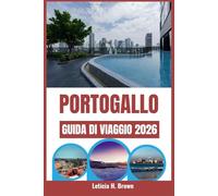 PORTOGALLO GUIDA DI VIAGGIO 2026: Esplora le meraviglie costiere, la vibrante cultura e i sapori tradizionali delle città iconiche e dei tranquilli villaggi del Portogallo.