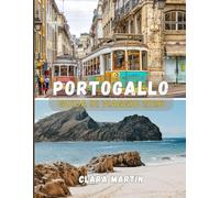PORTOGALLO GUIDA DI VIAGGIO 2026: Il compagno essenziale per esplorare la cultura, la storia e i tesori nascosti del Portogallo