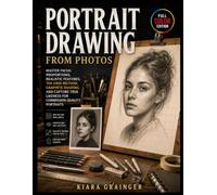 PORTRAIT DRAWING FROM PHOTOS: Master Facial Proportions & Realistic Features - Grid Method, Shading Techniques & Capturing Likeness for Commission Work as a beginner.