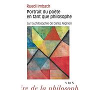 Portrait du poète en tant que philosophe: Sur la philosophie de Dante Alighieri (Bibliotheque D'histoire De La Philosophie - Poche)