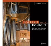 Portrait d'une Reine : Le nouvel orgue Goll de la Marktkirche de Hanovre