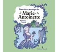 Portrait En Musique De Marie-antoinette (audiolibro)