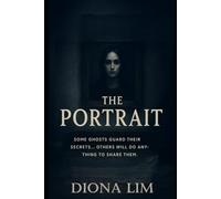 Portrait in the Attic: Some ghosts guard their secrets... Others will do anything to share them