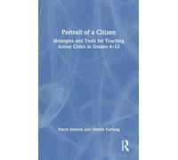 Portrait of a Citizen: Strategies and Tools for Teaching Action Civics in Grades 6-12