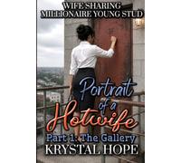 Portrait of a Hotwife - Part 1: The Gallery (Wife Sharing - Millionaire Young Stud) Steamy Short Stories #22