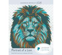 Portrait of A Lion Quilt Pattern: Easily Quilt Loved-ones, Landscapes, and Animals (Portrait Quilting)