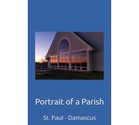 Portrait of a Parish: St. Paul - Damascus