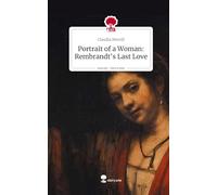 Portrait of a Woman: Rembrandt's Last Love. Life is a Story - story.one
