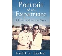 Portrait of an Expatriate: A Lebanese-American Story