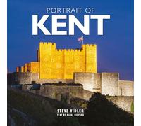 Portrait of Kent: A photographic guide to Kent (Steve Vidler Pictorial Journeys)