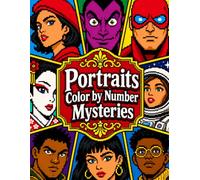 Portraits Color by Number Mysteries: Mystery Mosaic Coloring Book - Portrait Hidden Image Coloring Book