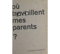 Portraits De Famille. Où Travaillent Mes Parents ? (ebook)