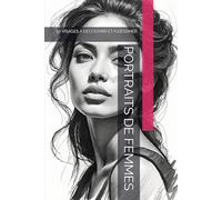 PORTRAITS DE FEMMES: 50 VISAGES À DÉCOUVRIR ET À DESSINER
