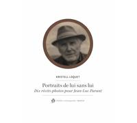 Portraits de lui sans lui