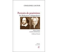 Portraits de pessimistes: De Shakespeare à Schopenhauer