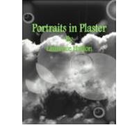 Portraits In Plaster (ebook)