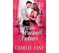 Portraits, Passion, and Other Pastimes (Art of Love)