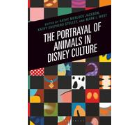 Portrayal of Animals in Disney Culture, The (Studies in Disney and Culture)