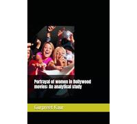 Portrayal of women in Bollywood movies: An analytical study