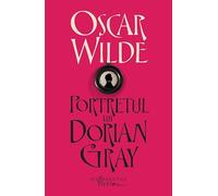 Portretul lui Dorian Gray - Oscar Wilde, Raftul Denisei, Editie in limba romana