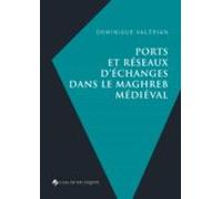 Ports Et Reseaux D Echanges Dans Le Maghreb Medieval