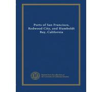Ports of San Francisco, Redwood City, and Humboldt Bay, California