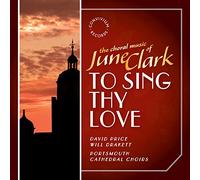 Portsmouth Cathedral Choir - June Clark: To Sing Thy Love