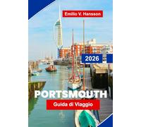 PORTSMOUTH Guida di viaggio 2026: Scopri la storia navale, le viste sul lungomare, i cantieri storici del porto, la ristorazione locale e consigli pratici per il tuo viaggio in Inghilterra