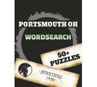 PORTSMOUTH OH WORD SEARCH: Word Searches with Easy to Read Print about Portsmouth Ohios history I 8.5 x 11 inches, 110 pages I 50+ puzzles… Gift for Vacations, Holidays and Free Times