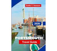 PORTSMOUTH Travel Guide 2026: Explore Naval History, Waterfront Views, Historic Dockyards, Local Dining, and Practical Tips for Your England Trip