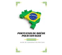 Portugais du Brésil pour voyager: Guide de conversation pratique