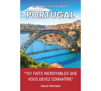PORTUGAL - 101 Faits Incroyables