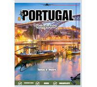 PORTUGAL 2026: Kompletter Reiseführer mit Top-Routen, traumhaften Stränden, lokaler Kultur und praktischen Tipps für deine Portugalreise 2026