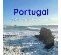 Portugal - A Kid's Travel Adventure (A Kid's Travel Adventure Guide)