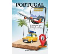 Portugal: A Traveler's Anthology: An Unconventional Guide to Its Hidden Corners, Coastal Gems, and Gastronomic Secrets.