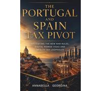 Portugal and Spain Tax Pivot: Navigating the New NHR Rules, Digital Nomad Visas and Wealth Tax-Loopholes