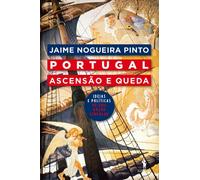 Portugal. Ascensão E Queda