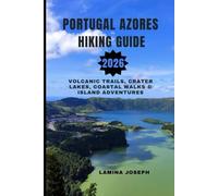 PORTUGAL AZORES HIKING GUIDE 2026: VOLCANIC TRAILS, CRATER LAKES, COASTAL WALKS & ISLAND ADVENTURES: 33 (BEYOND THE SUMMIT)