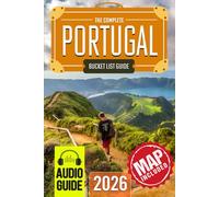 Portugal Bucket List: The Travel Guide to Set Off on 101 Epic Adventures and Discover Incredible Destinations to Live Out Your Dreams While Creating Memories That Will Live on Forever