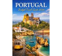 Portugal Budget Travel Guide: Everything You Need to Travel Smart, Spend Less, and Experience More