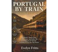Portugal by Train Travel Guide 2026: Rail Routes, Station Cities, Coastal Lines, and Insider Tips for Riding the CP Network Including No-Car Day Trip Planner