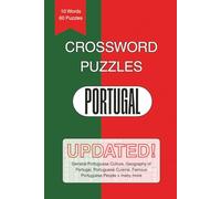Portugal Crossword Puzzles: Crossword Puzzles with Easy to Read Print about Portuguese Culture, Geography of Portugal, Famous Portuguese People and ... Puzzles … Fun for Vacations, Home and Family