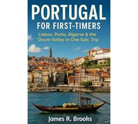 PORTUGAL FOR FIRST-TIMERS: Lisbon, Porto, Algarve & the Douro Valley in One Epic Trip