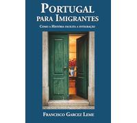 Portugal para Imigrantes: Como a História facilita a integração
